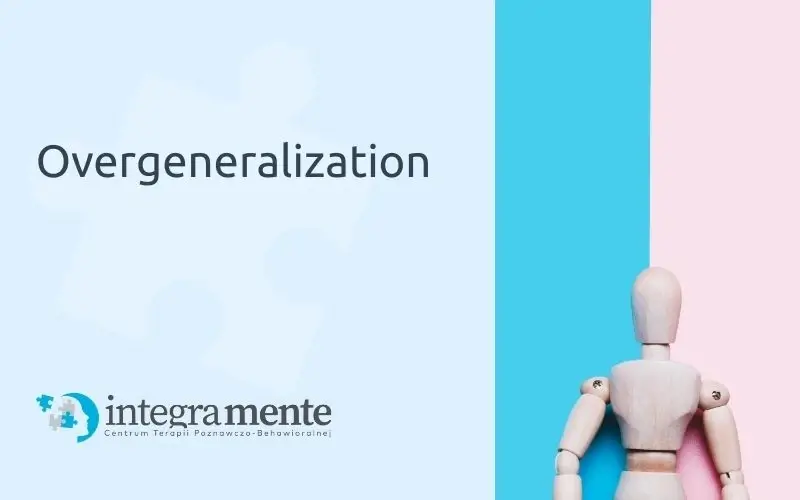 Cognitive distortions -overgeneralization - Integra Mente